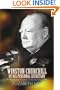 Winston Churchill by his Personal Secretary: Recollections of The Great Man by A Woman Who Worked for Him
