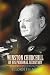 Winston Churchill by His Personal Secretary: Recollections of the Great Man by a Woman Who Worked for Him