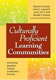 Culturally Proficient Learning Communities: Confronting Inequities Through Collaborative Curiosity