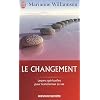 Le changement : Un cadeau inestimable, Le�ons spirituelles pour transformer votre vie