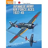 japanese army air force aces 1937 1945 osprey aircraft of the aces no 13
