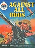Against all odds : 12 of the best War picture library comic books ever!