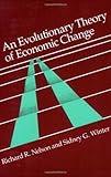 An Evolutionary Theory of Economic Change (Belknap Press)