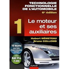 Technologie fonctionnelle de l'automobile : Tome 1 : Le moteur et ses auxiliaires
