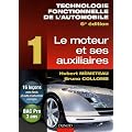 Technologie fonctionnelle de l'automobile : Tome 1 : Le moteur et ses auxiliaires