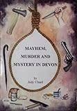 Mayhem, murder and mystery in Devon
