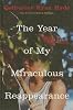 The Year of My Miraculous Reappearance
