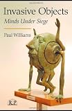 Invasive Objects: Minds Under Siege (Relational Perspectives Book Series)