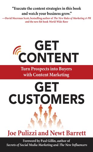 Get Content Get Customers: Turn Prospects into Buyers with Content Marketing