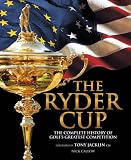 The Ryder Cup : the complete history of golf's greatest competition