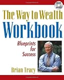 The Way to Wealth Workbook, Part III: Blueprints for Success (Pt. 3)