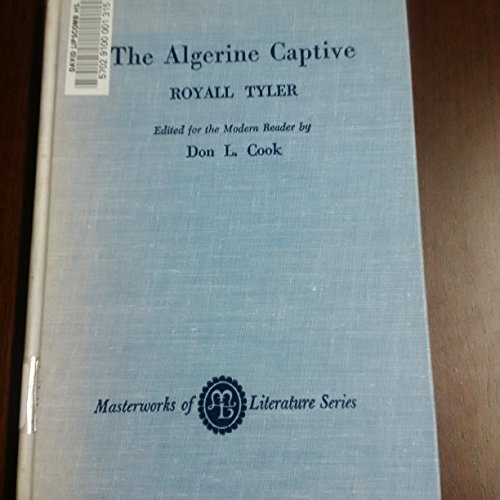 The Algerine Captive Or, The Life And Adventures Of Doctor Updike Underhill : Six Years A Prisoner Among The Alerinnes