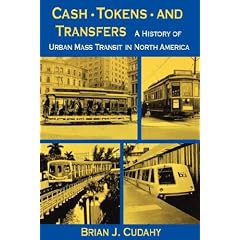 Cash, Tokens, & Transfers: A History of Urban Mass Transit in North America