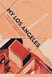 My Los Angeles : from urban restructuring to regional urbanization