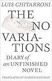 The no variations : journal of an unfinished novel