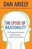 The Upside of Irrationality