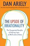 The Upside of Irrationality: The Unex...