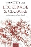 Brokerage and Closure: An Introduction to Social Capital