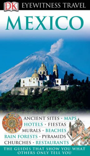 City Travel Guides Discounted   : Mexico (Eyewitness Travel Guide)