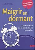 Maigrir en dormant : Comment utiliser votre horloge biologique pour maigrir