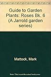 Adrian Bloom's guide to garden plants. Book 6, Roses