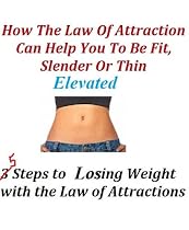 How The Law Of Attraction Can Help You To Be Fit, Slender Or Thin - Elevated -From Free Kindle Books Library