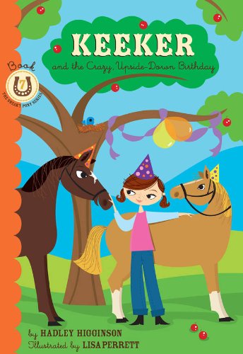 Keeker and the Upside-Down Day: Book 7 in the Sneaky Pony Series