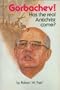 Gorbachev! Has the Real Antichrist Come?