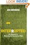 Interrupted: An Adventure in Relearning the Essentials of Faith