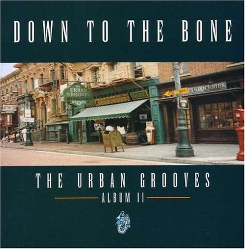 Down To The Bone - The Urban Grooves: Album II - Zortam Music