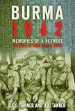 Burma 1942 : memories of a retreat : the diary of Ralph Tanner, 2nd Battalion the King's Own Yorkshire Light Infantry
