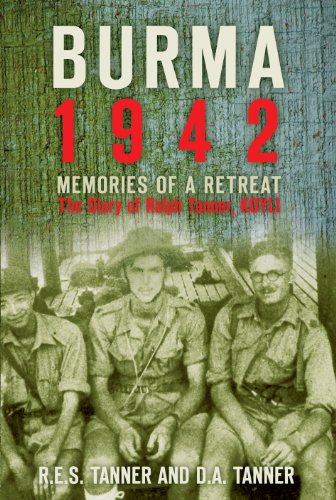 Burma 1942: Memories of a Retreat: The Diary of Ralph Tanner