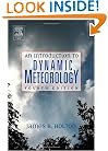 An Introduction to Dynamic Meteorology, Volume 88, Fourth Edition (International Geophysics)
