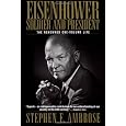 Eisenhower: Soldier and President (The Renowned One-Volume Life)
