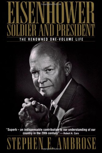 Eisenhower Soldier and President The Renowned One-Volume Life671751557