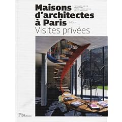 Maisons d'architectes � Paris, visites priv�es : De 1920 � nos jours