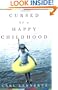 Cursed by a Happy Childhood: Tales of Growing Up, Then and Now
