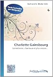 Charlotte Gainsbourg: Comédienne, chanteuse et plus encore... (French Edition)