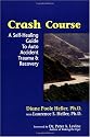 Crash Course: A Self-Healing Guide to Auto Accident Trauma and Recovery