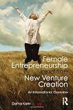 Female Entrepreneurship and the New Venture Creation: An International Overview