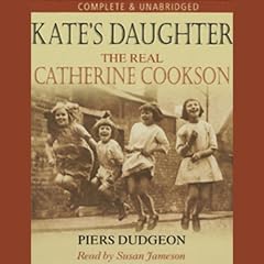 Kate's Daughter: The Real Catherine Cookson