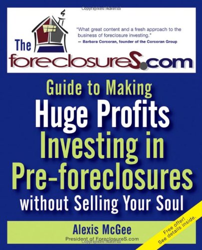 The Foreclosures.com Guide to Making Huge Profits Investing in