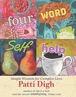 Four-Word Self-Help: Simple Wisdom for Complex Lives