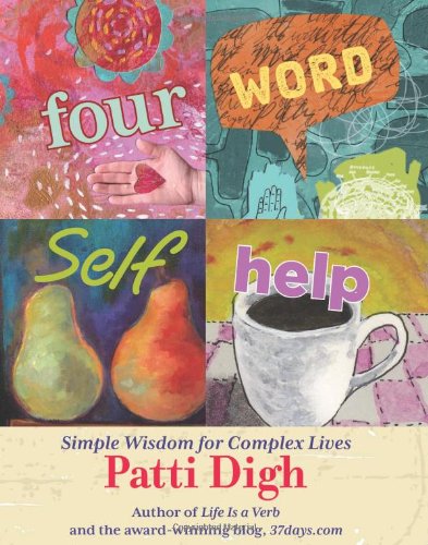Four-Word Self-Help: Simple Wisdom for Complex Lives Book Image