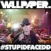WALLPAPER. - #STUPiDFACEDD (WALLPAPER. REMiX)