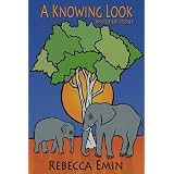A Knowing Look and Other Storiesby Rebecca Emin