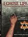 I Chose Life: Biography of a Holocaust Survivor Saul I. Nitzberg, M.D. A Survivor's Search for Peace width=