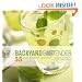 The Backyard Bartender: 55 Cool Summer Cocktails