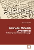 Criteria for Materials Development: Proficiency in an Additional Language