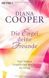 Produkt-Bild: Die Engel, deine Freunde: Vom Wirken himmlischer M&auml;chte im Alltag
